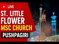 St. Little Flower MSC Church Pushpagiri- Church Festival-Day-4 |Live