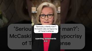 'Seriously, a family man?': McCaskill calls out hypocrisy of Trump's defense