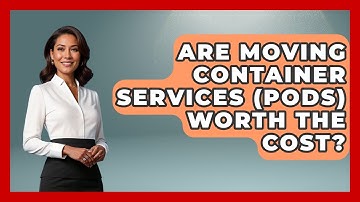 Are Moving Container Services (PODS) Worth The Cost? - Ask Your Bank Teller