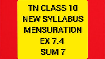 TN Samacheer 10 Maths New Syllabus Mensuration Ex 7.4 sum 7