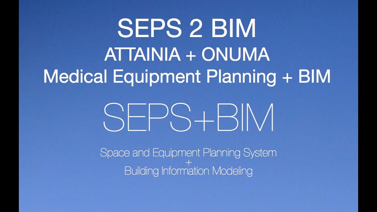 D.11 -  SEPS2BIM + Attainia and Onuma - Medical Equipment Planning + BIM