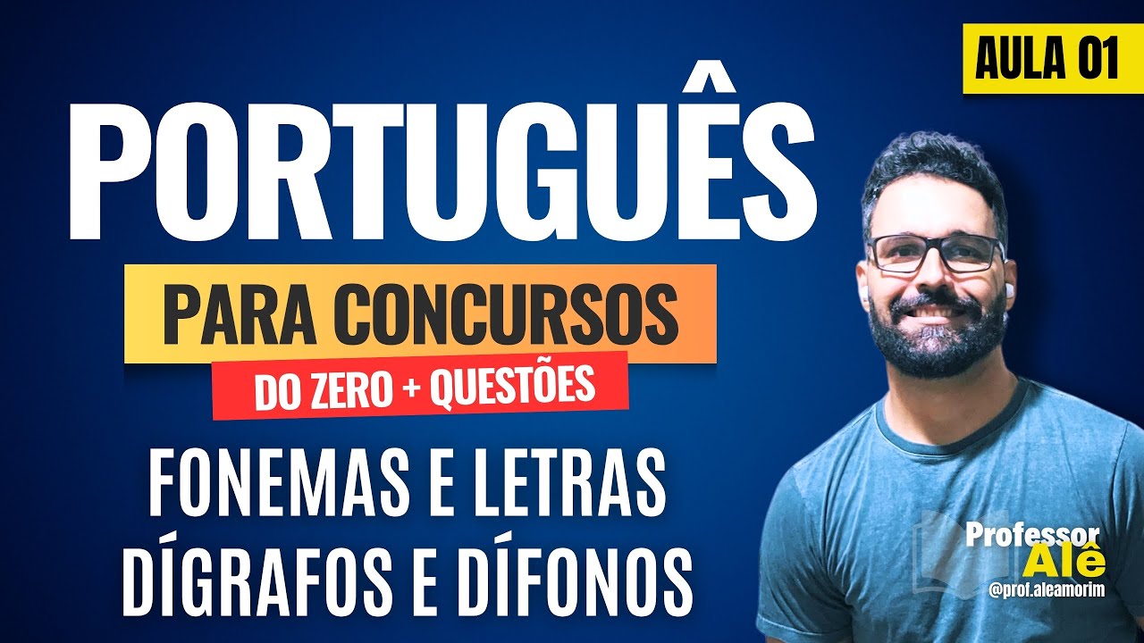 Português para concursos do zero + Questões |  Aula 01 | Fonemas, Letras, Dígrafos e Dífonos