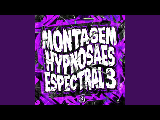 MONTAGEM HYPNOSAES ESPECTRAL 3 - Super Slowed