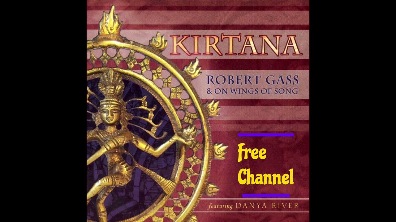 Robert Gass - Kirtana - Om Shanti - Om Kali - Kiertan Music for Yoga Practice 