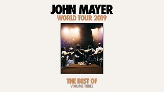 John Mayer - The Best of World Tour 2019 - Volume 3 | #JMLIVEALBUM2020