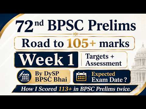 72nd BPSC Prelims: Target 105+ Series — Week 1