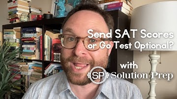 Should You Send SAT Scores to Colleges or Apply Test Optional?