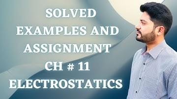 Examples And Assignments I CH # 11 Electrostatics I 2nd Year Federal,KPK Board 2021 Edition