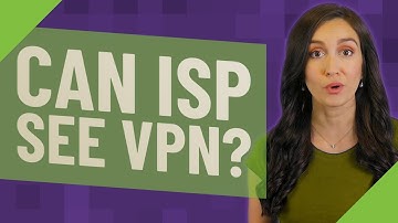 Can ISP see VPN?