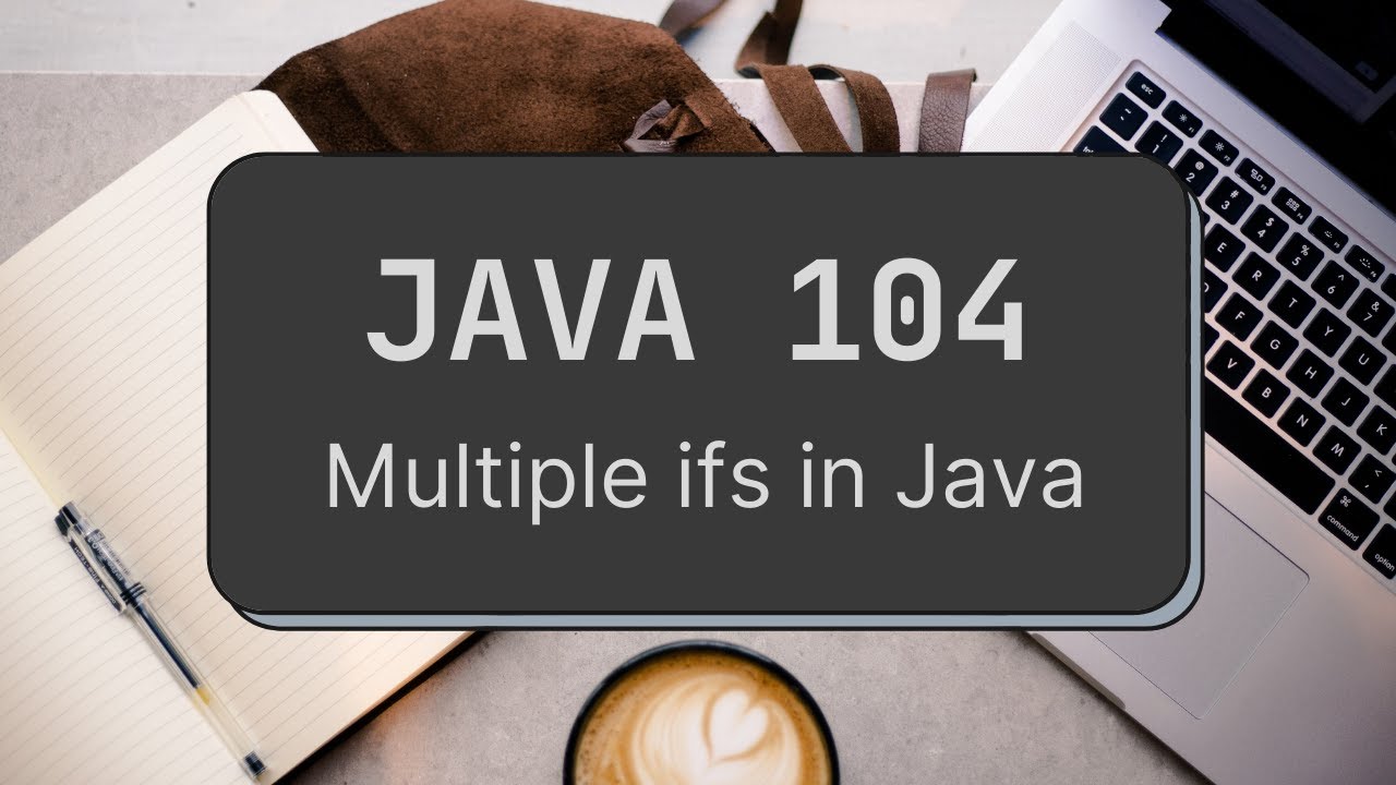 Java 104 - Multiple ifs in Java - YouTube