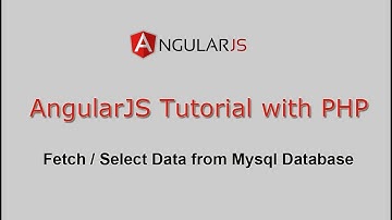 AngularJS Tutorial with PHP - Fetch / Select Data from Mysql Database
