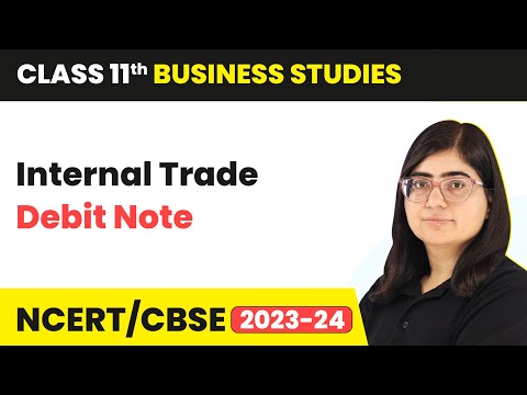 Debit Note - Internal Trade | Class 11 Business Studies Chapter 10 CBSE 2024