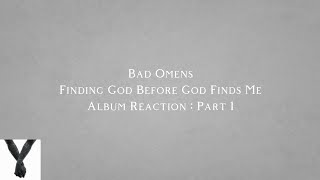 START OF SOMETHING INSANE | Bad Omens - FGBGFM (Deluxe) : Reaction : Part 1