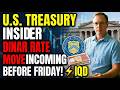 Urgent Update U.S.Treasury Insider Signals Dinar Rate Move Incoming Before Friday! ⚡ IQD
