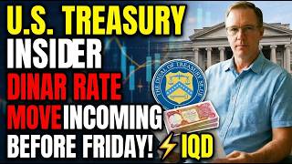 Urgent Update U.S.Treasury Insider Signals Dinar Rate Move Incoming Before Friday! ⚡ IQD