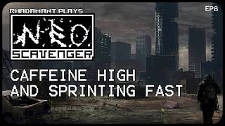 Caffeine High and Sprinting Fast in NEO Scavenger - Surviving Apocalyptic Wasteland // EP8