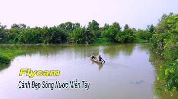 Cảnh Đẹp Sông Nước Miền Tây Có 102 - Flycam - Beautiful Scenery in the West of Vietnam