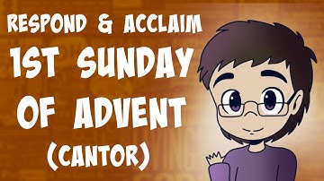 1st Sunday of Advent (Respond & Acclaim) | November 29, 2020 | CANTOR