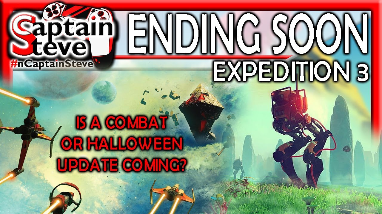 No Man's Sky Expedition 3 Ending VERY SOON News - Captain Steve Speculation On Halloween Update NMS