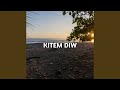 Kitem Diw Kitem Diw