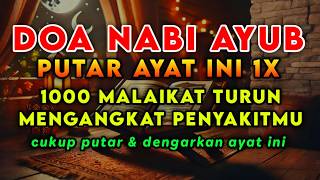 DOA NABI AYUB 🤲 INSYAALLAH S4KITMU S3MBUH TANPA BER0BAT KE D0KTER❗PUTAR \u0026 DENGARKAN