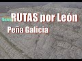 VÍDEO-RUTAS POR LEON: Peña Galicia (León, España)