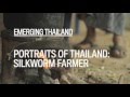 Portraits of Thailand: Silkworm Farmer