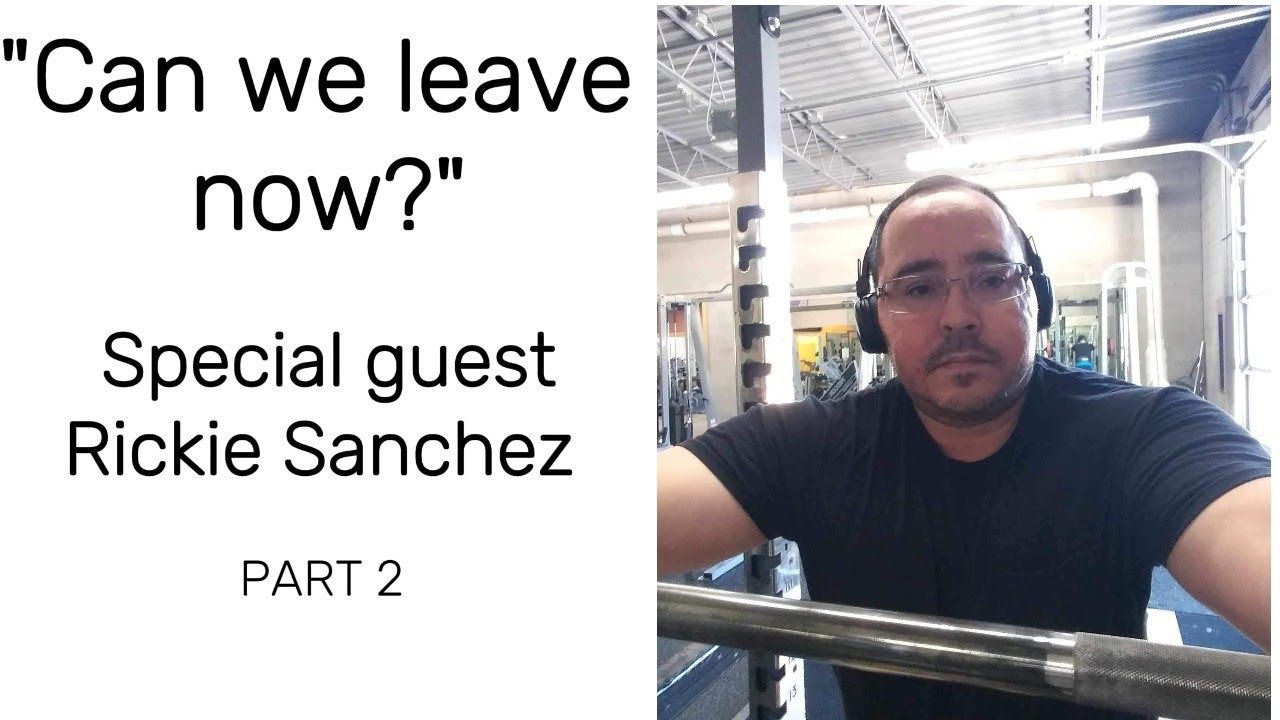 Can We Leave Now With Rickie Sanchez PART 2 YouTube Can We Leave Now With Rickie Sanchez PART 2 YouTube