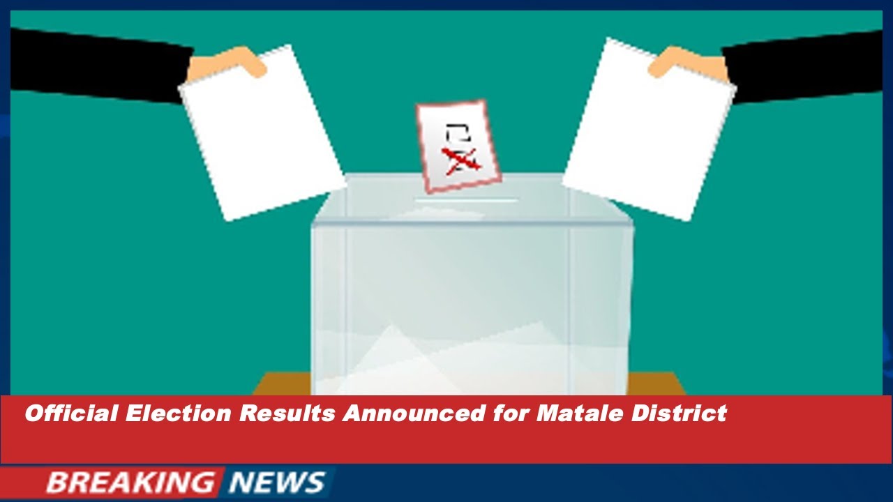 Official Election Results Announced for Matale District