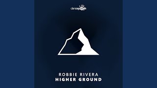 Higher Ground - Robbie Rivera