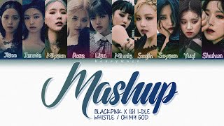 [MASHUP] (G)I-DLE - (OH MY GOD) X BLACKPINK - (WHISTLE) (휘파람) Color Coded Lyrics (Rom/Han/Eng)