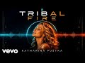 Katharina Pustka - TRIBAL FIRE