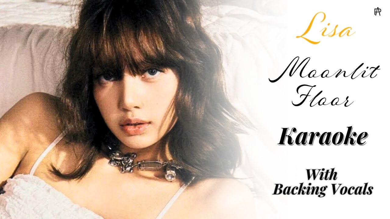 LISA - 'MOONLIT FLOOR' (Karaoke) [ With Backing Vocals ]