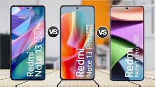 Redmi Note 13 5G vs Redmi Note 13 Pro 5G vs Redmi Note 13 Pro Plus 5G | Global Versions