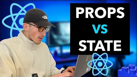 La Différence entre PROPS et STATE en React expliqué SIMPLEMENT