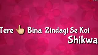 Whatsapp Status lyrics video.. 😍😍Tere Bina Zindagi se koi shikwa 😍😍 screenshot 5