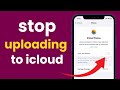 How to Stop photos from Uploading to ICloud on iPhone|Disable iCloud Photo backup (2025 Tutorial)