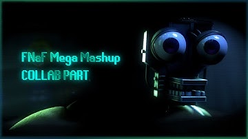 [FNaF/SFM] Cancelled Collab Part - FNaF Mega Mashup