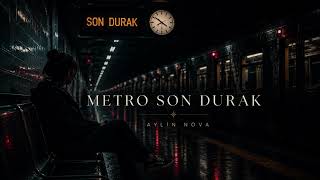 Aylin Nova — Metro Son Durak (Official Audio)