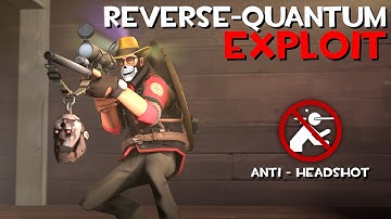TF2 Exploit - Reverse-Quantum (Anti-headshot)