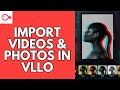 How to Import Videos and Photos in VLLO 2026?