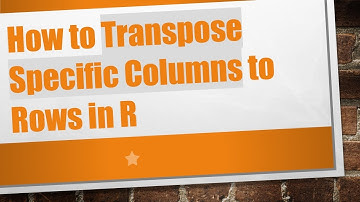 How to Transpose Specific Columns to Rows in R