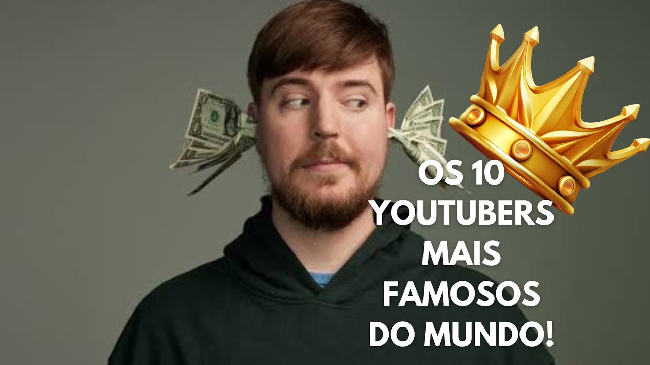 Os 10 YouTubers Mais Famosos do Mundo! 🌍🔥 Você Vai Se Surpreender ...