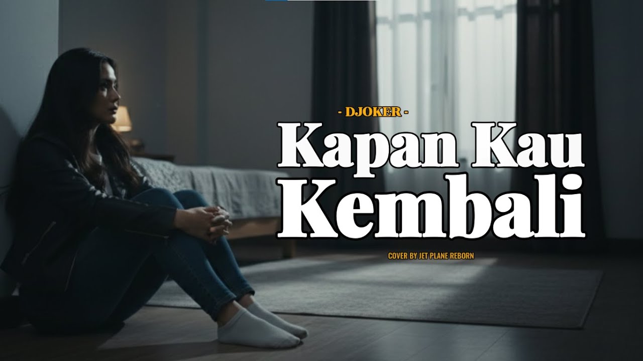 Djoker - Kapan Kau Kembali | Cover by Jet Plane Reborn