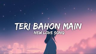 Teri Bahon Mein | Lofi Song | Slowed And Reverb By | Floral Audio |