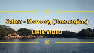 Salma - Monolog Pamungkas Lirik Video