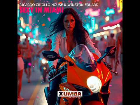 SEXY IN MIAMI - RICARDO CRIOLLO HOUSE & WINSTON EDUARD