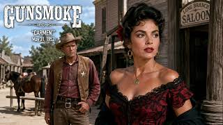 Gunsmoke (1952) – Carmen | Classic Western Radio Drama