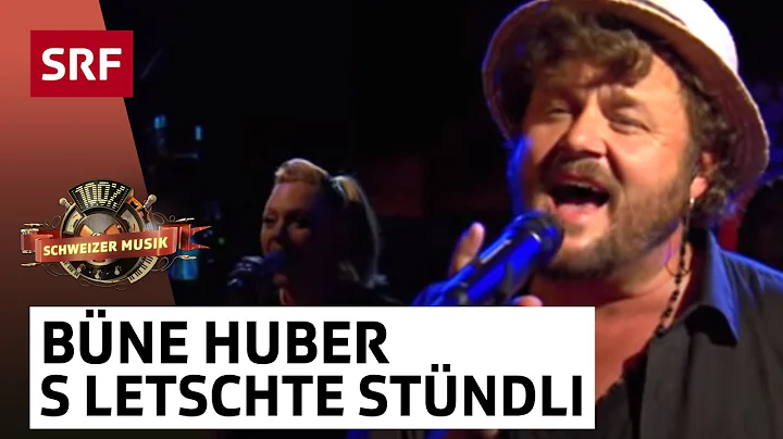 Bne Huber: Wenn mys letschte Stndli schlat | 100% Schweizer Musik | SRF Musik
