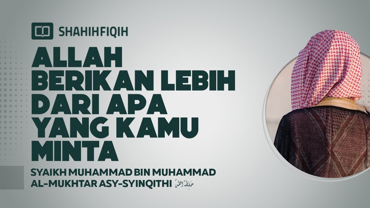 Allah Berikan Lebih dari Apa yang Kamu Mau Syaikh Muhammad bin